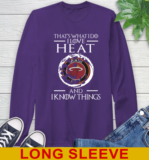 Miami Heat NBA Basketball That's What I Do I Love My Team And I Know Things Game Of Thrones 59