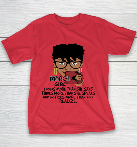 March Girl Knows More Than She Says Shirt Black Queens Birthday Youth T-Shirt 6