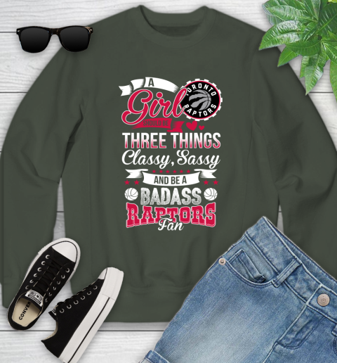 Toronto Raptors NBA A Girl Should Be Three Things Classy Sassy And A Be Badass Fan Youth Sweatshirt 9