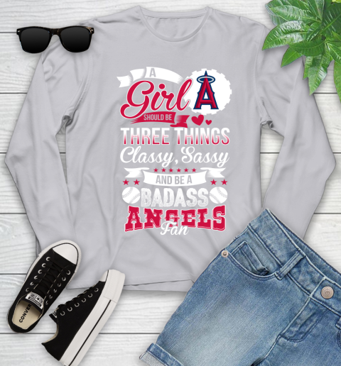 Los Angeles Angels MLB Baseball A Girl Should Be Three Things Classy Sassy And A Be Badass Fan Youth Long Sleeve 5