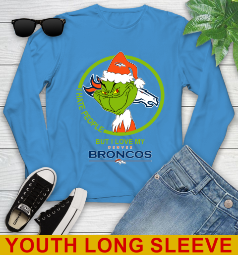 Denver Broncos NFL Christmas Grinch I Hate People But I Love My Favorite Football Team Youth Long Sleeve 8
