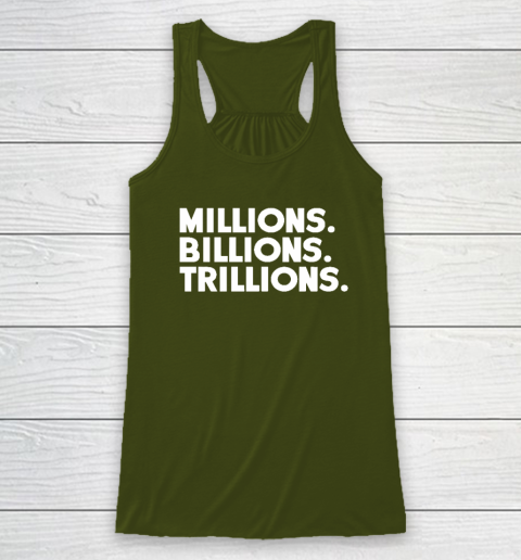 Millions Billions Trillions Racerback Tank - Image 3