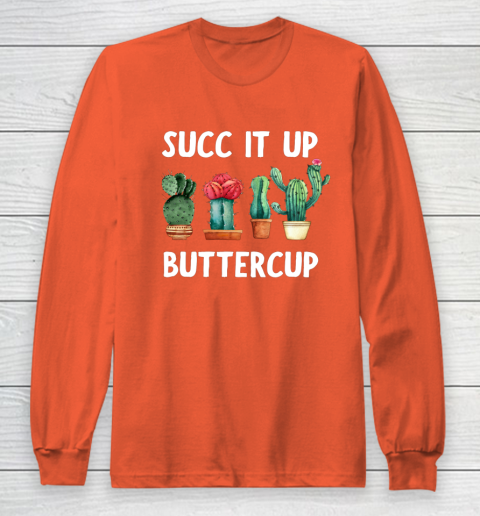 Cactus Lovers Succ It Up Buttercup Pun Funny novelty Long Sleeve T-Shirt 3
