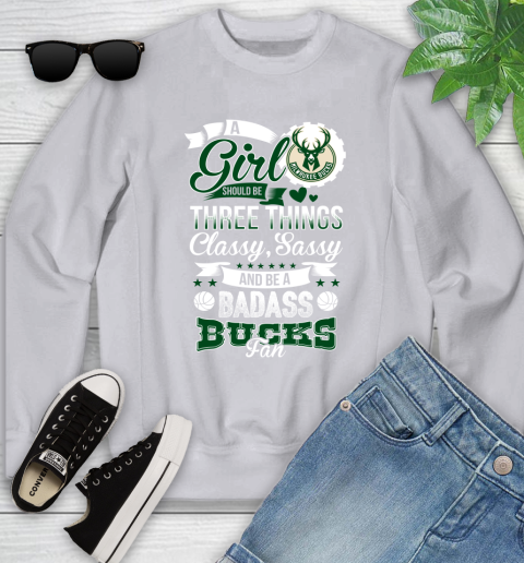 Milwaukee Bucks NBA A Girl Should Be Three Things Classy Sassy And A Be Badass Fan Youth Sweatshirt 3