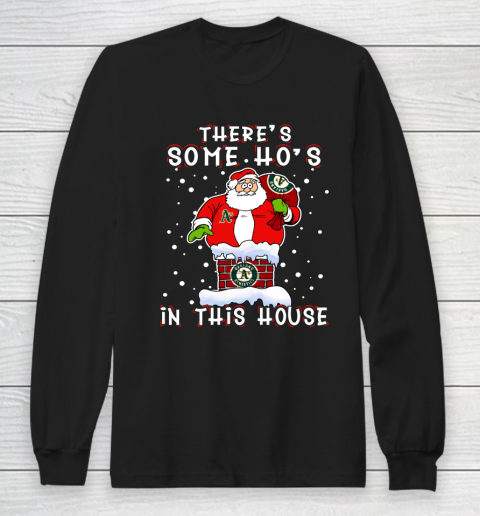 Oakland Athletics Christmas There Is Some Hos In This House Santa Stuck In The Chimney MLB Long Sleeve T-Shirt