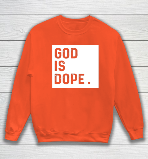 God is dope sweatshirt sale