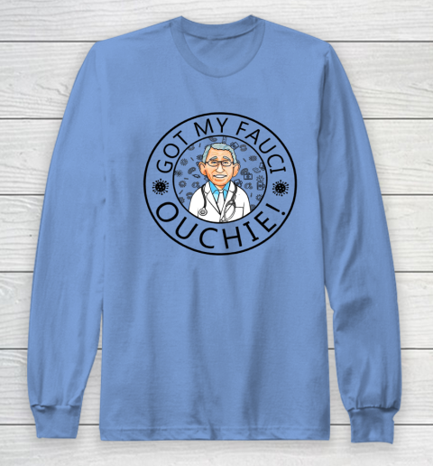 Got My Fauci Ouchie Long Sleeve T-Shirt 8
