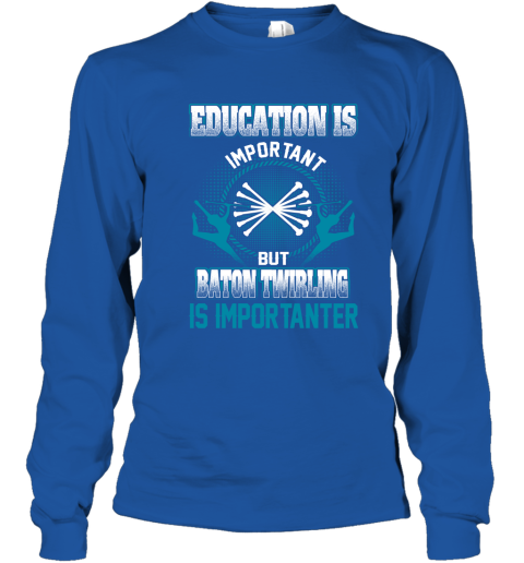 Education Is Important But Baton Twirling Is Importanter Youth Long Sleeve 4
