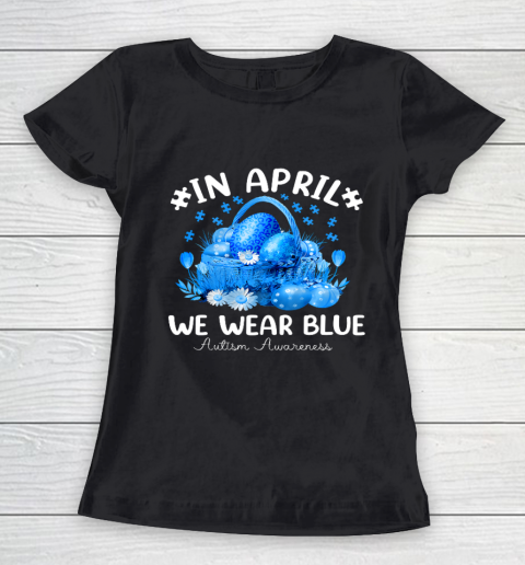 Blue Leopard Eggs Easter In April We Wear Blue Autism Kids Women's T-Shirt