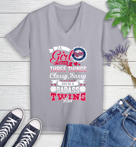 Minnesota Twins MLB Baseball A Girl Should Be Three Things Classy Sassy And A Be Badass Fan Women's V-Neck T-Shirt 4