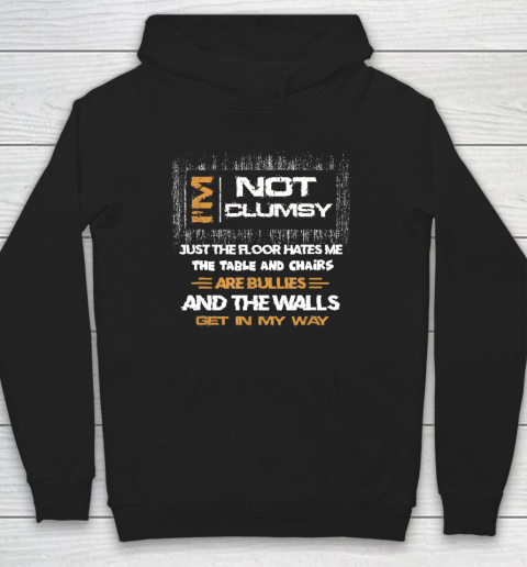 I'm Not Clumsy Funny Sayings Sarcastic Hoodie