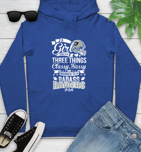 Oakland Raiders NFL Football A Girl Should Be Three Things Classy Sassy And A Be Badass Fan Youth Hoodie 11