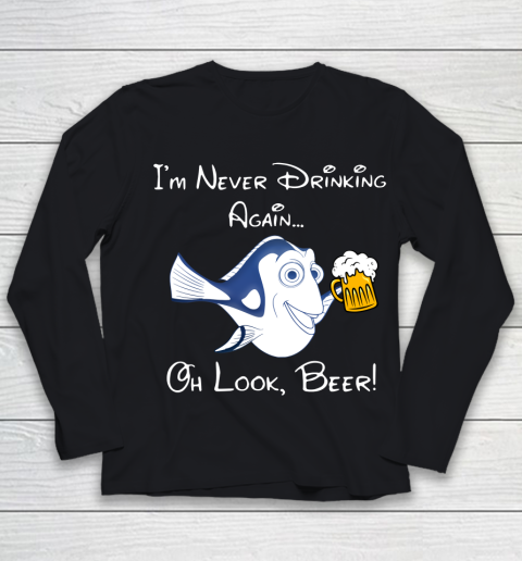 Beer Lover Funny Shirt Dory Fish I'm Never Drinking Again Oh Look Beer Youth Long Sleeve