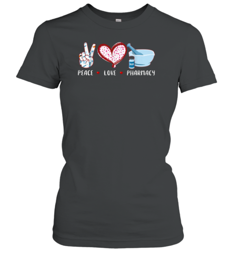 Peace Love Pharmacy Pharmacy Technician Women's T-Shirt