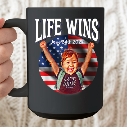 Life Wins Shirt Pro Life Movement Right to Life Pro Life Advocate Victory Ceramic Mug 15oz