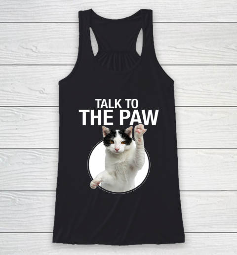 Funny Cat Talk To The Paw Anti Social Slogan Cat Racerback Tank