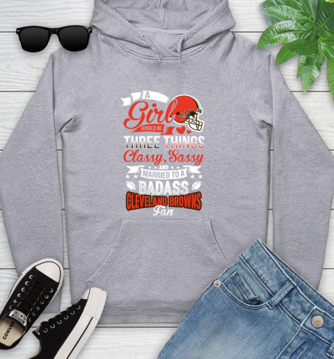 Cleveland Browns NFL Football A Girl Should Be Three Things Classy Sassy And A Be Badass Fan Youth Hoodie 6