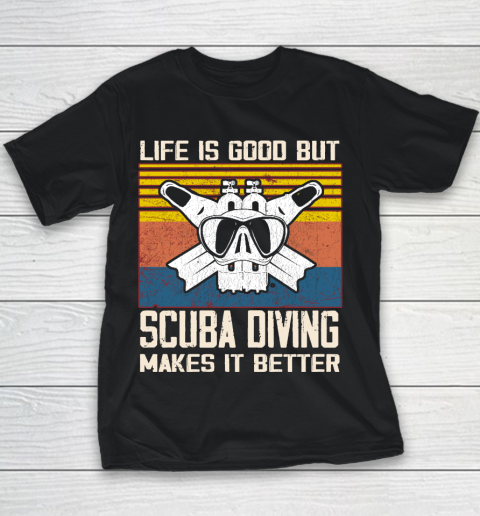 Life is good but Scuba diving makes it better Youth T-Shirt