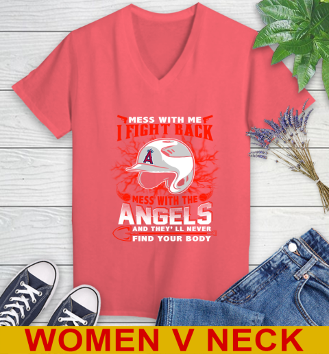 MLB Baseball Los Angeles Angels Mess With Me I Fight Back Mess With My Team And They'll Never Find Your Body Shirt Women's V-Neck T-Shirt 6