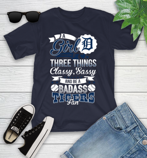 Detroit Tigers MLB Baseball A Girl Should Be Three Things Classy Sassy And A Be Badass Fan Youth T-Shirt 2