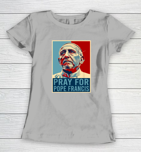 Pray For Pope Francis Women's T-Shirt 7