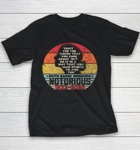 RIP Notorious RBG 1933  2020 Fight For The Things You Care About Youth T-Shirt