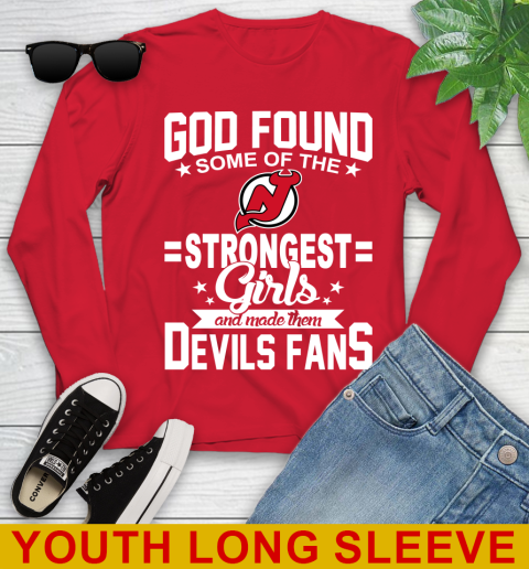 New Jersey Devils NHL Football God Found Some Of The Strongest Girls Adoring Fans Youth Long Sleeve 11