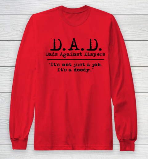DAD Father's Day Dads Against Diaper Doody Long Sleeve T-Shirt - Image 8