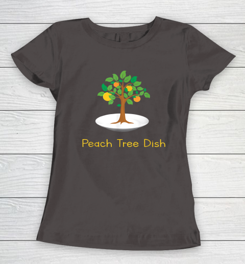 Peach Tree Dish Sarcastic Witty Humor Petri Dish Women's T-Shirt 6 Peach Tree Dish Sarcastic Witty Humor Petri Dish Women's T-Shirt - Image 6
