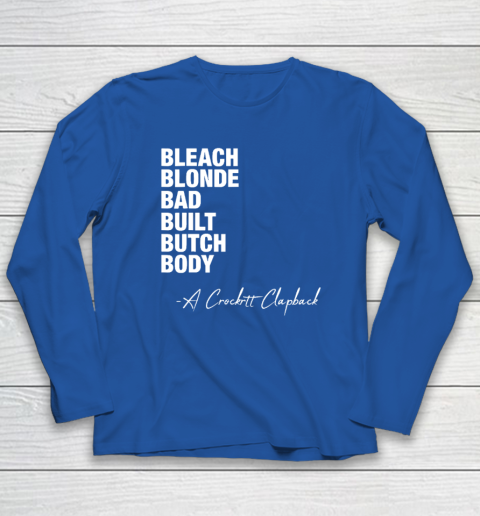 Bleach Blonde Bad Built Butch Body Fun Long Sleeve T-Shirt 5
