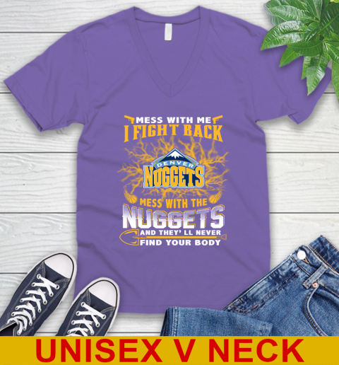 NBA Basketball Denver Nuggets Mess With Me I Fight Back Mess With My Team And They'll Never Find Your Body Shirt V-Neck T-Shirt 8