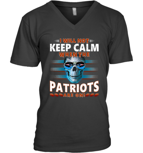 NFL I Will Not Keep Calm When The New England Patriots Are On Skull Football Sports 25MGPEQWCmI v neck unisex 8 95 151514 front black