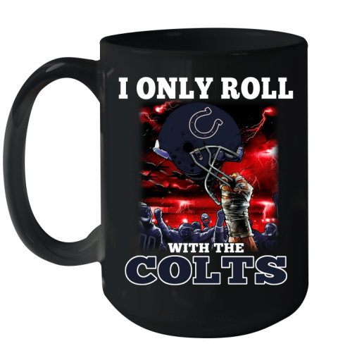 Indianapolis Colts NFL Football I Only Roll With My Team Sports Ceramic Mug 15oz