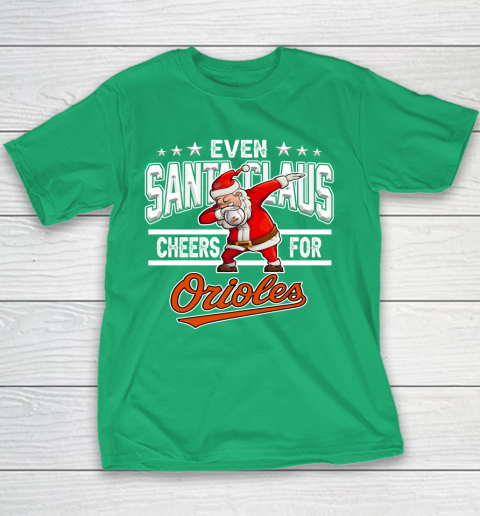 Baltimore Orioles Even Santa Claus Cheers For Christmas MLB Youth T-Shirt 3