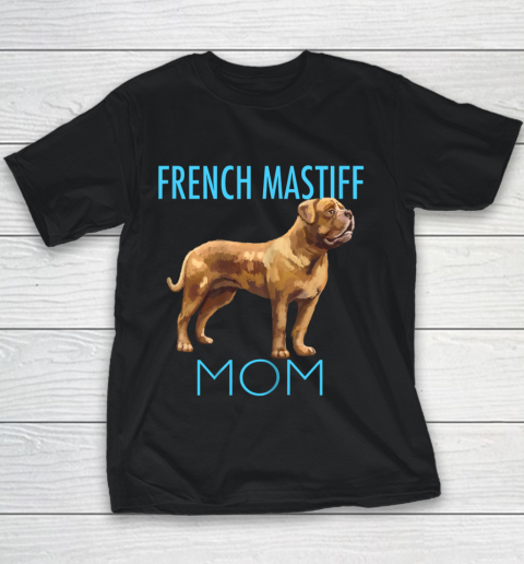 Dog Mom Shirt French Mastiff Mom Dog Youth T-Shirt
