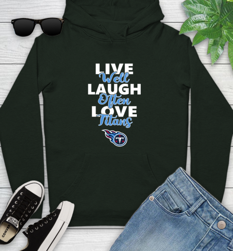 NFL Football Tennessee Titans Live Well Laugh Often Love Shirt Youth Hoodie 12