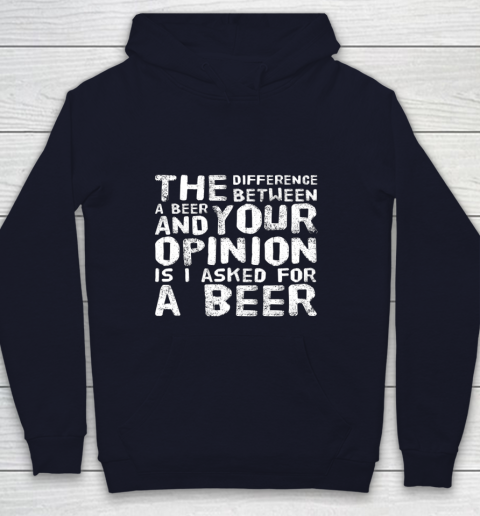 The difference between a beer and your opinion funny beer Youth Hoodie 2