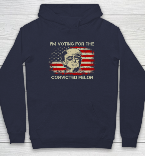 Trump 2024 Convicted Felon, I'm Voting Convicted Felon Hoodie 2