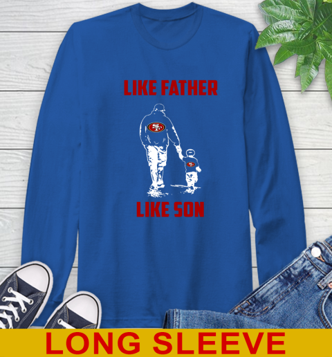 Like father like son 49ers shirt online