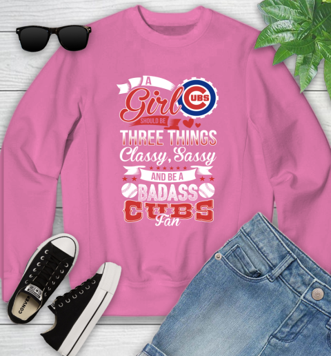 Chicago Cubs MLB Baseball A Girl Should Be Three Things Classy Sassy And A Be Badass Fan Youth Sweatshirt 6