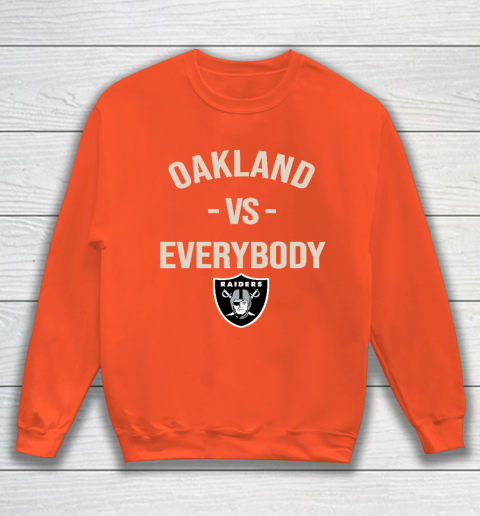 Oakland Raiders Vs Everybody Sweatshirt 3