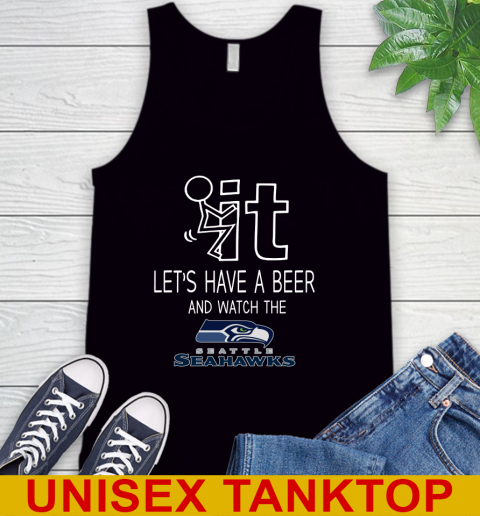 Seattle Seahawks Football NFL Let's Have A Beer And Watch Your Team Sports Tank Top