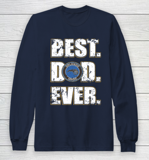 NBA Orlando Magic Basketball Best Dad Ever Family Shirt Long Sleeve T-Shirt 2