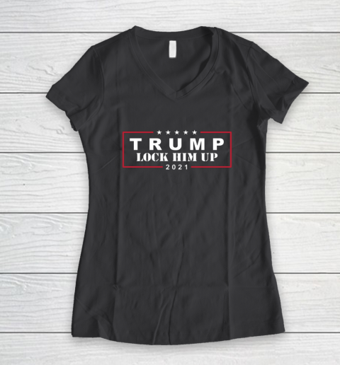 Anti Trump Trump Lock Him Up 2021 Women's V-Neck T-Shirt 6