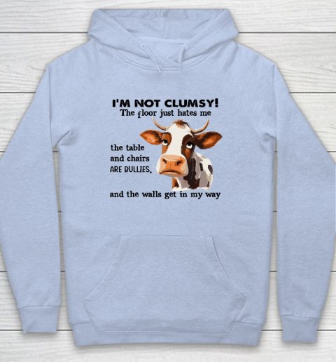 Cow I'm Not Clumsy The Floor Just Hates Me The Table Hoodie 5