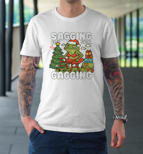 Sagging But Still Gagging Christmas Shirt T-Shirt
