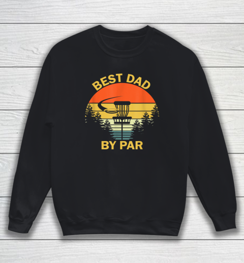 Vintage Best Dad By Par Disc Golf Shirt Father's Day Sweatshirt