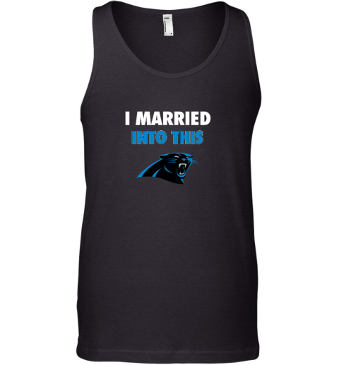 I Married Into This Carolina Panthers Tank Top