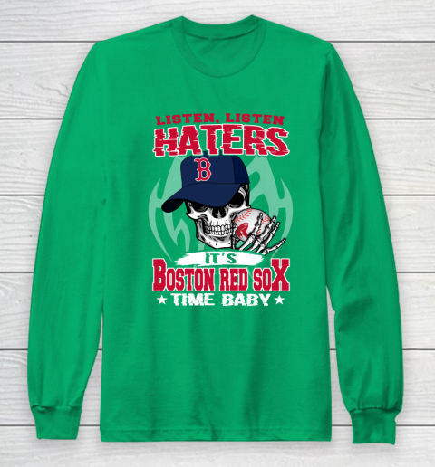 Listen Haters It is RED SOX Time Baby MLB Long Sleeve T-Shirt 4