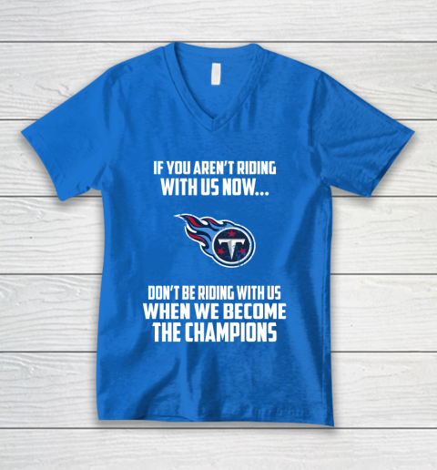 NFL Tennessee Titans Football We Become The Champions V-Neck T-Shirt 5